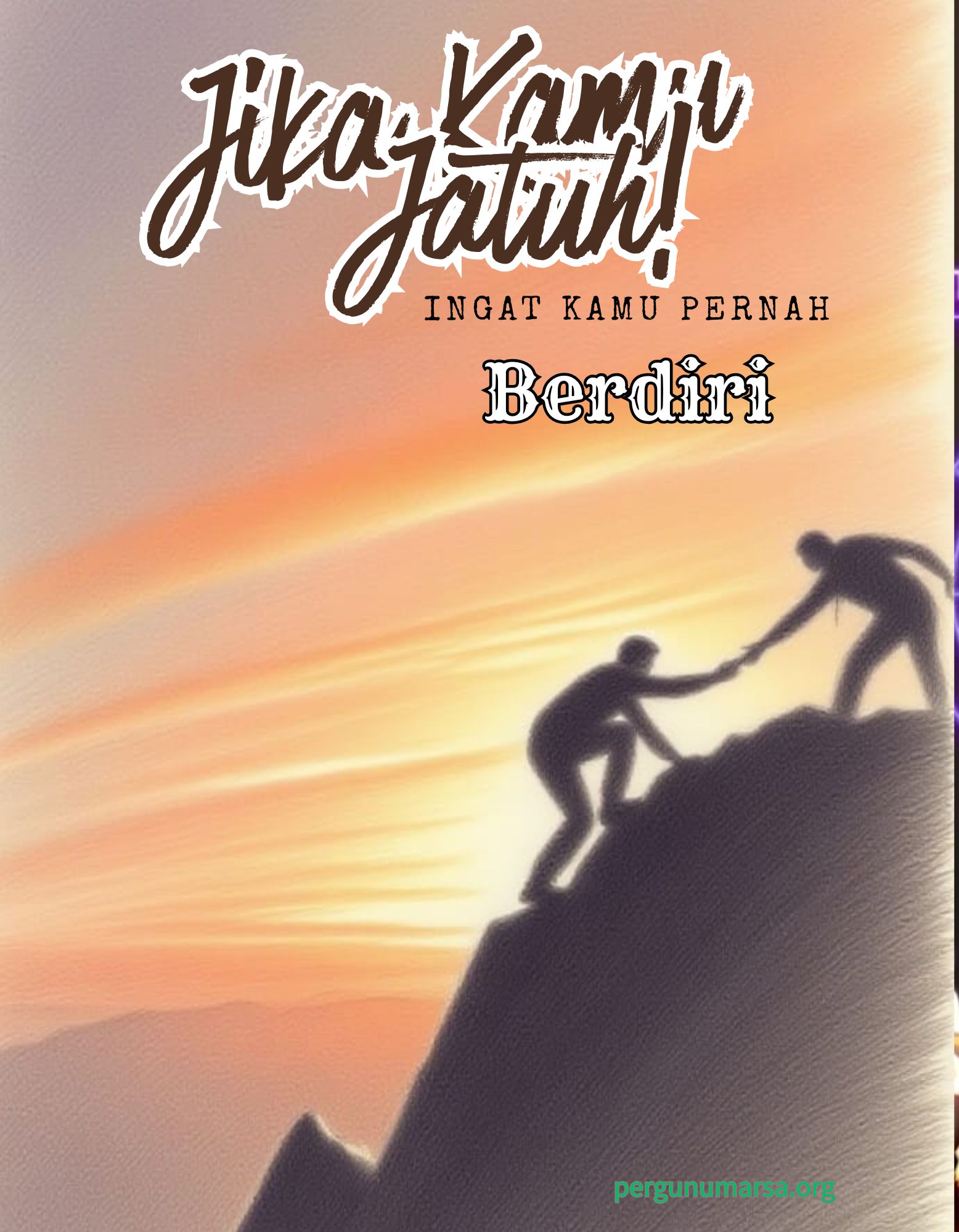 Jika Hari Ini Kamu Terjatuh, Ingat Kamu Pernah Berdiri: Cara Bangkit dari Kegagalan